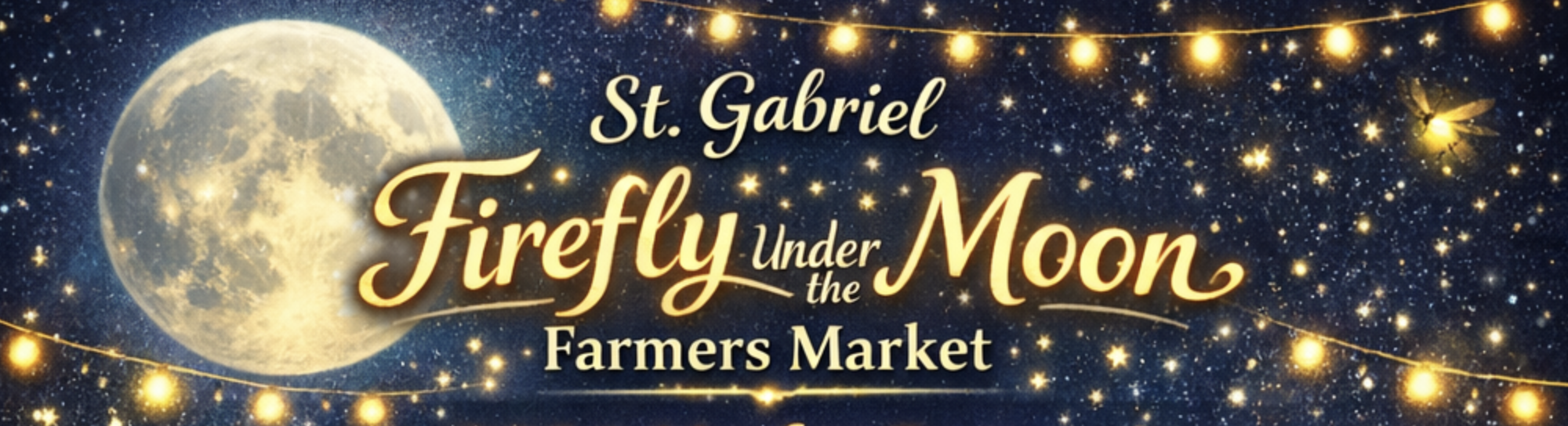 Firefly Under the Moon Market - St. Gabriel